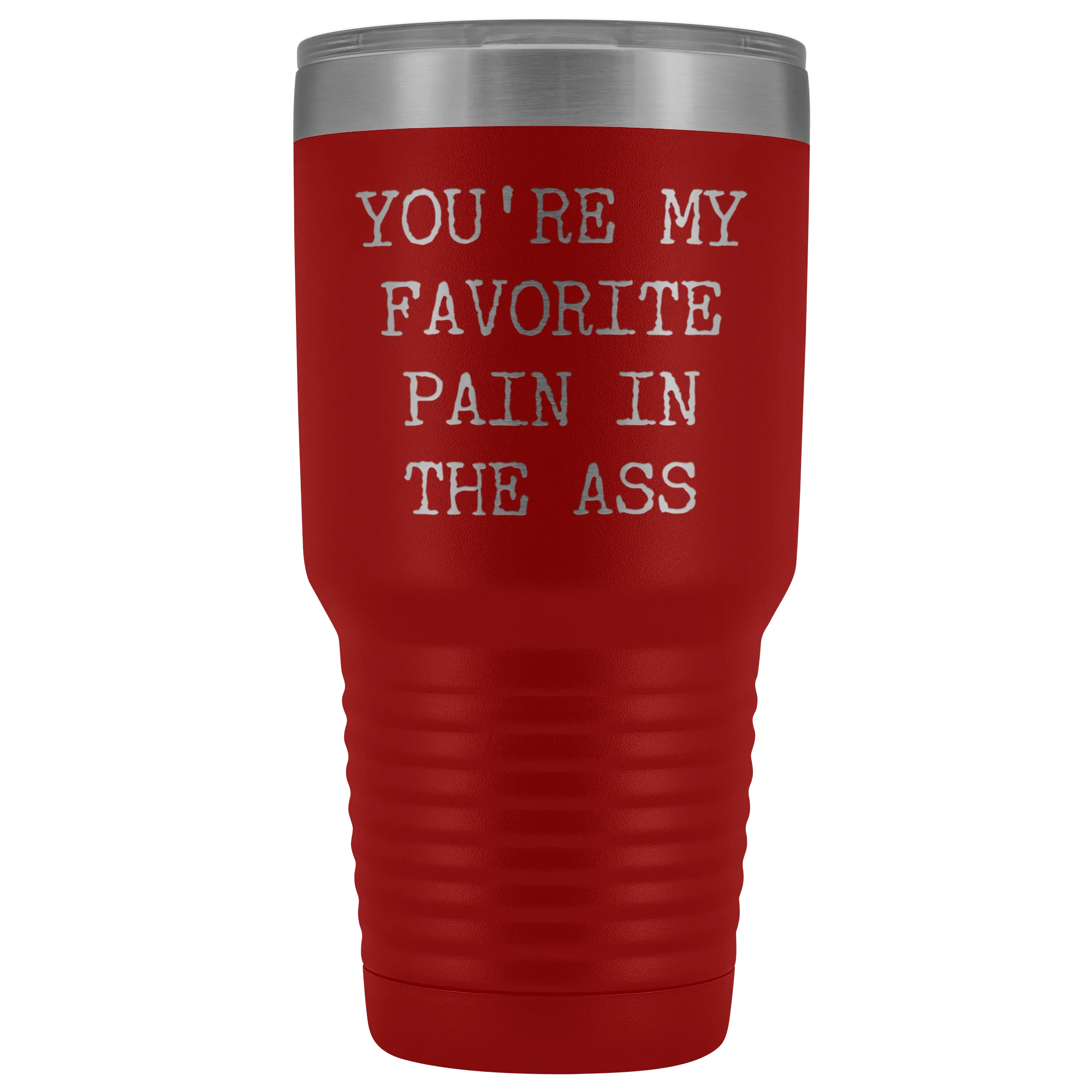 You're My Favorite Pain in the Ass Tumbler Husband Gift Wife Gifts Metal Mug Vacuum Insulated Hot Cold Travel Cup 30oz BPA Free