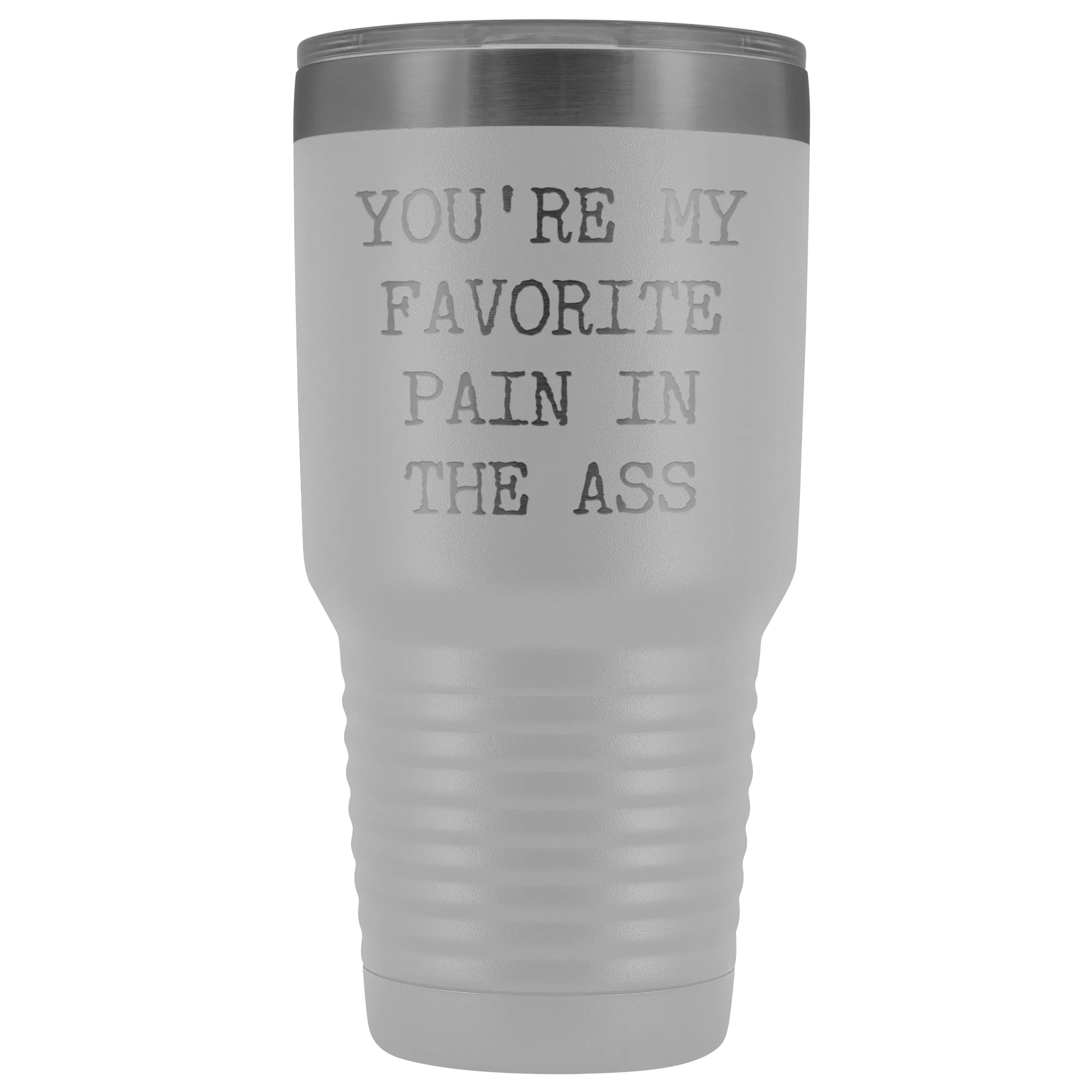 You're My Favorite Pain in the Ass Tumbler Husband Gift Wife Gifts Metal Mug Vacuum Insulated Hot Cold Travel Cup 30oz BPA Free