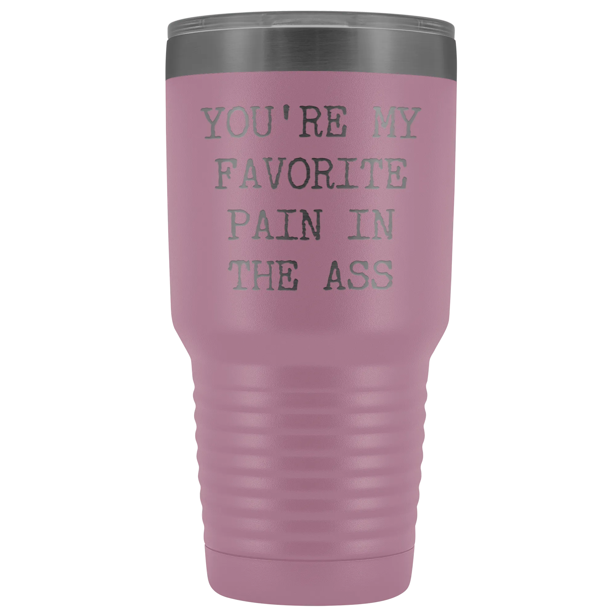 You're My Favorite Pain in the Ass Tumbler Husband Gift Wife Gifts Metal Mug Vacuum Insulated Hot Cold Travel Cup 30oz BPA Free