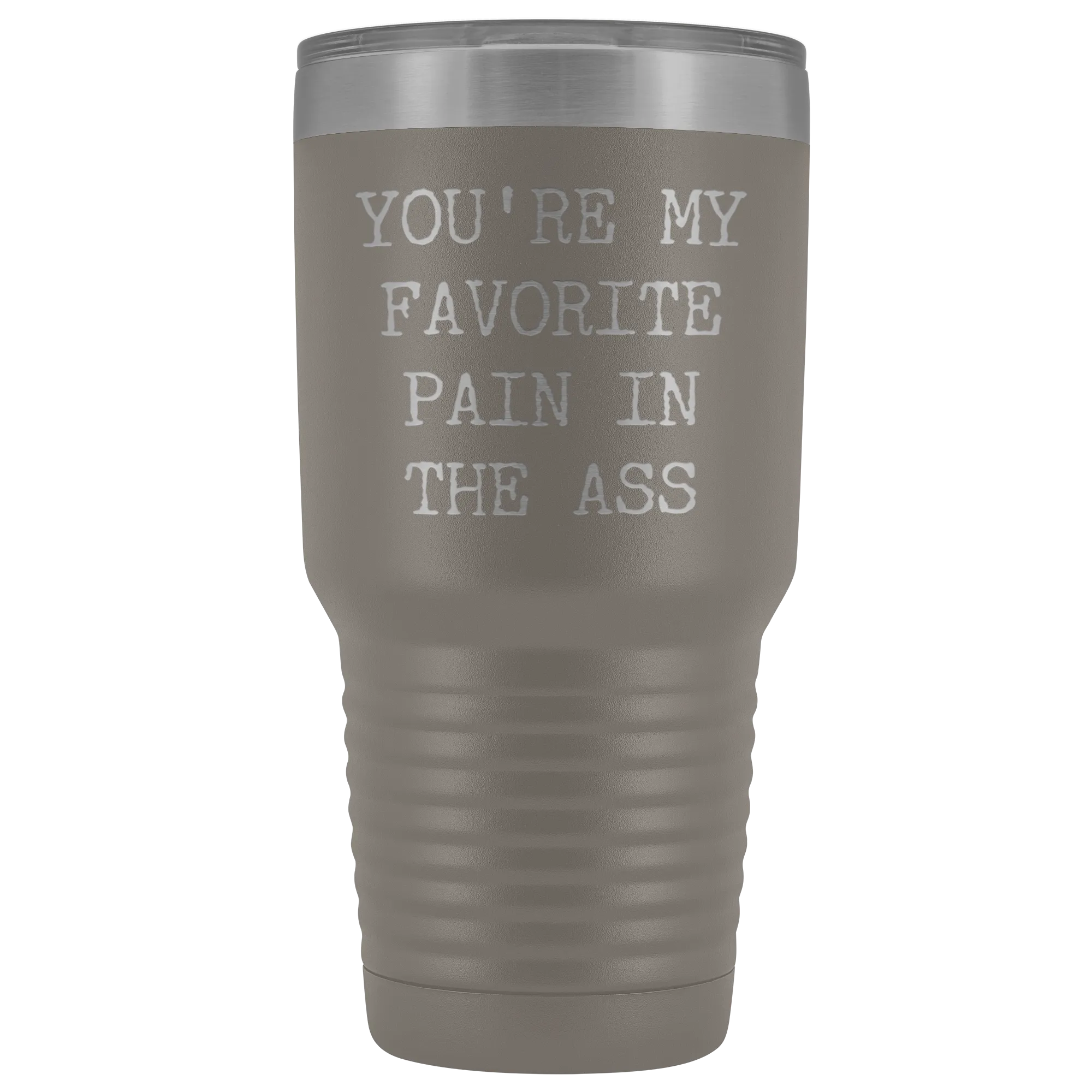 You're My Favorite Pain in the Ass Tumbler Husband Gift Wife Gifts Metal Mug Vacuum Insulated Hot Cold Travel Cup 30oz BPA Free