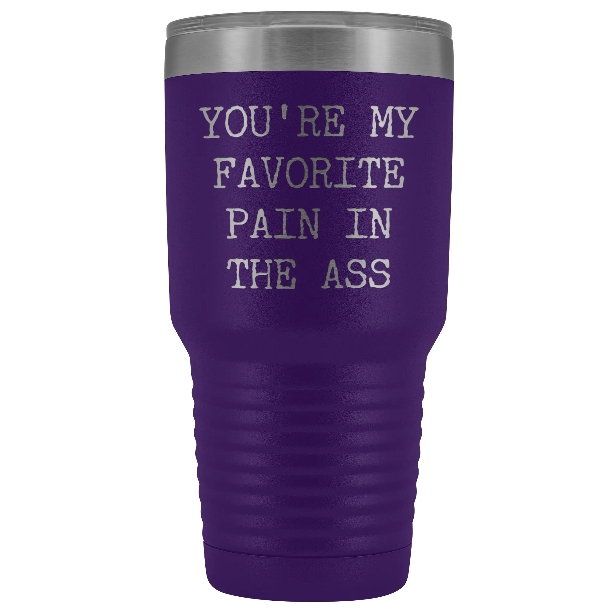 You're My Favorite Pain in the Ass Tumbler Husband Gift Wife Gifts Metal Mug Vacuum Insulated Hot Cold Travel Cup 30oz BPA Free